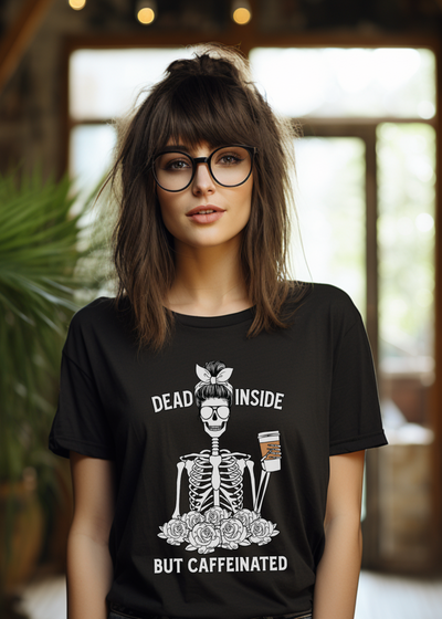 DEAD INSIDE BUT CAFFEINATED
