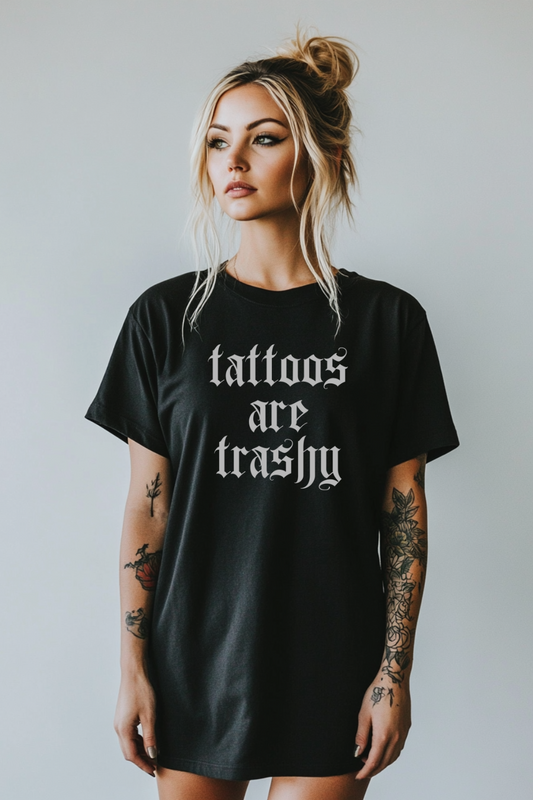 Tattoos Are Trashy Tee